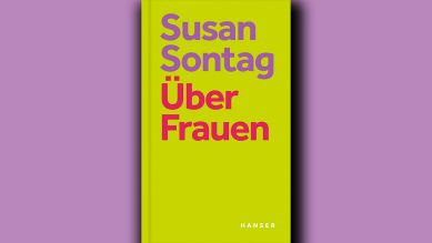 Buchcover: Susan Sonntag - Über Frauen, Quelle: Hanser Literaturverlag