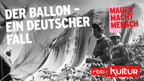 Mauer Macht Mensch | Der Ballon – ein deutscher Fall © picture-alliance / dpa | DB