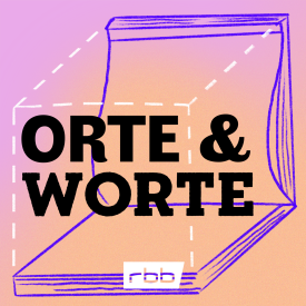 Podcast | Orte & Worte © rbb