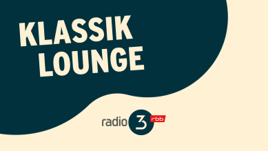 Klassik Lounge; © radio3
