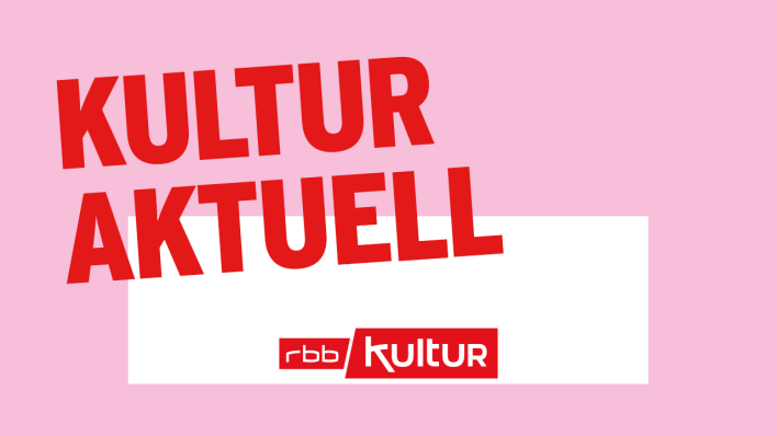 Kultur aktuell; © rbbKultur