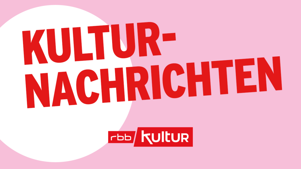 Kulturnachrichten; © rbbKultur
