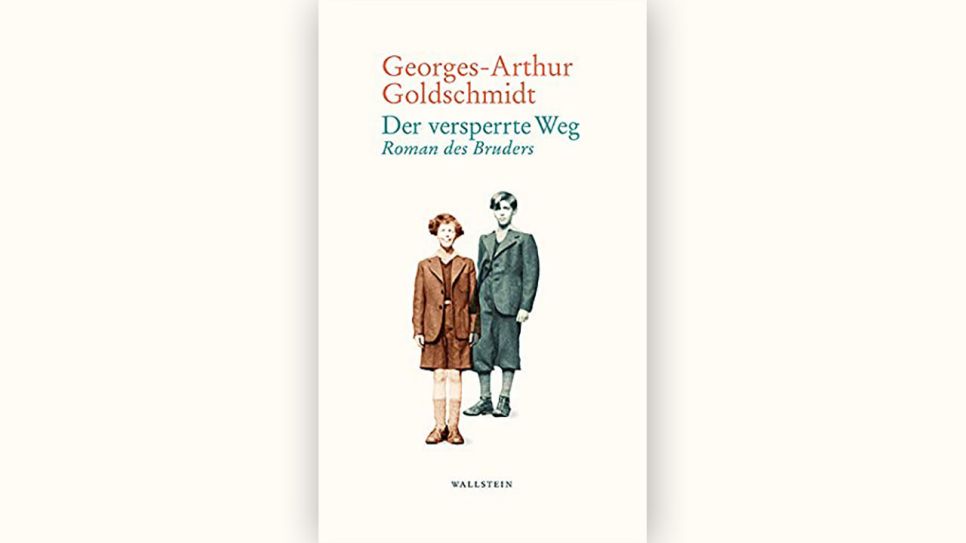 Georges-Arthur Goldschmidt: Der versperrte Weg © Wallstein