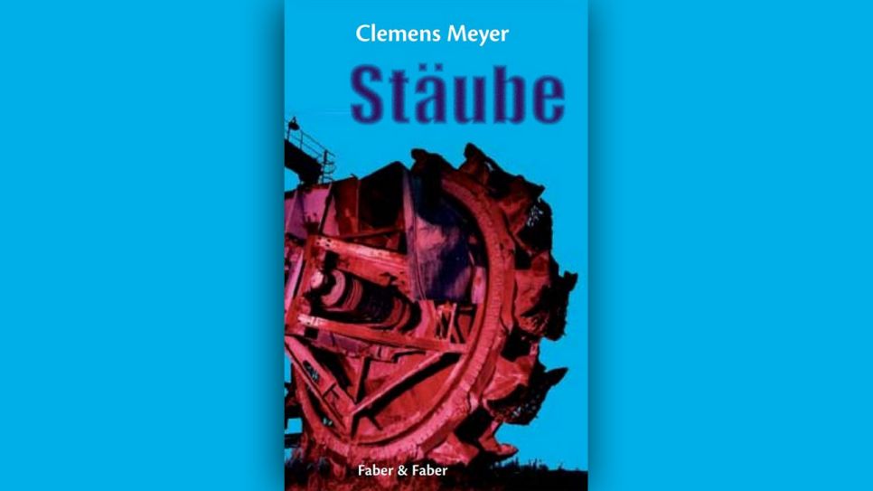 Clemens Meyer: Stäube © Faber & Faber
