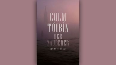 Colm Tóibín: Der Zauberer © Hanser Verlag