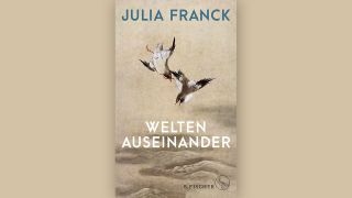 Julia Franck: Welten auseinander © S. Fischer Verlage