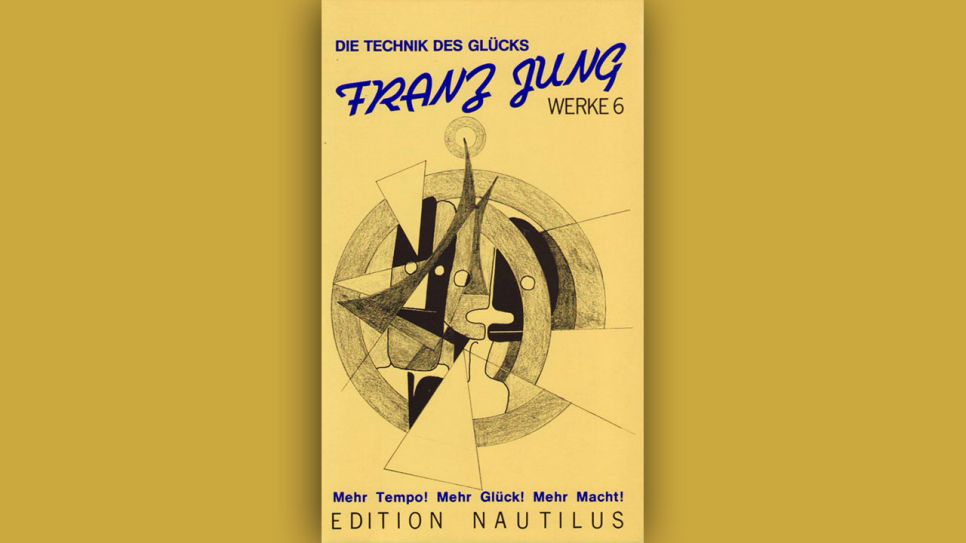 Franz Jung: Die Technik des Glücks © Edition Nautilus