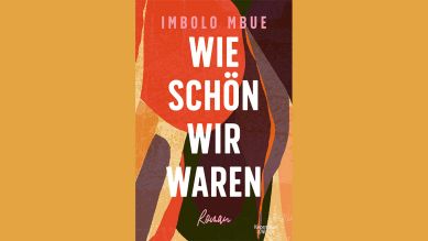 Imbolo Mbue: Wie schön wir waren © Kiepenheuer & Witsch
