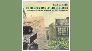 Joachim Schlör: Im Herzen immer ein Berliner © Verlag für Berlin-Brandenburg