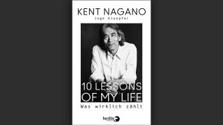 Kent Nagano: 10 Lessons of my Life © Berlin Verlag
