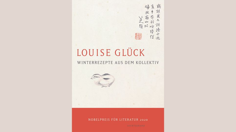 Louise Glück: Winterrezepte aus dem Kollektiv © Luchterhand