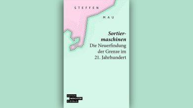 Steffen Mau: Sortiermaschinen © Edition Mercator | C.H. Beck