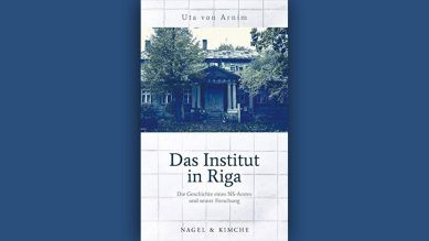 Uta von Arnim: Das Institut in Riga © Nagel & Kimche