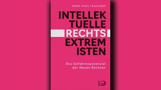 Armin Pfahl-Traughber: Intellektuelle Rechtsextremisten © Verlag J.H.W. Dietz Nachf.