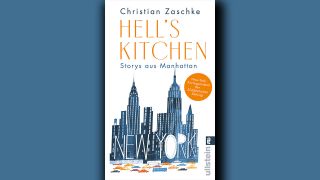 Christian Zaschke: Hell's Kitchen © Ullstein Buchverlage