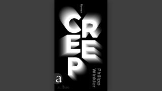 Philipp Winkler: Creep © Aufbau Verlag