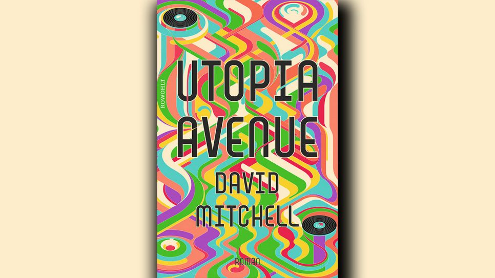 David Mitchell: Utopia Avenue © Rowohlt