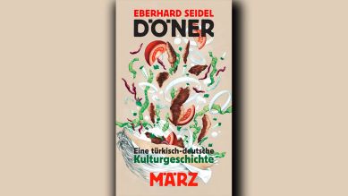 Eberhard Seidel: Döner. Eine türkisch-deutsche Kulturgeschichte © März Verlag