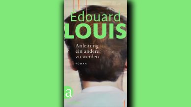 Édouard Louis: Anleitung ein anderer zu werden © Aufbau