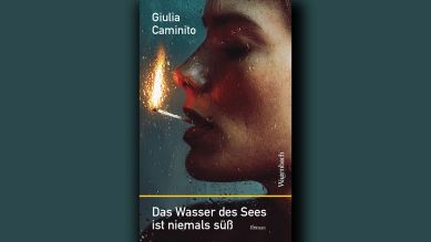 Giulia Caminito: Das Wasser des Sees ist niemals süß © Wagenbach