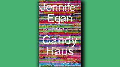 Jennifer Egan: Candy Haus © S. Fischer