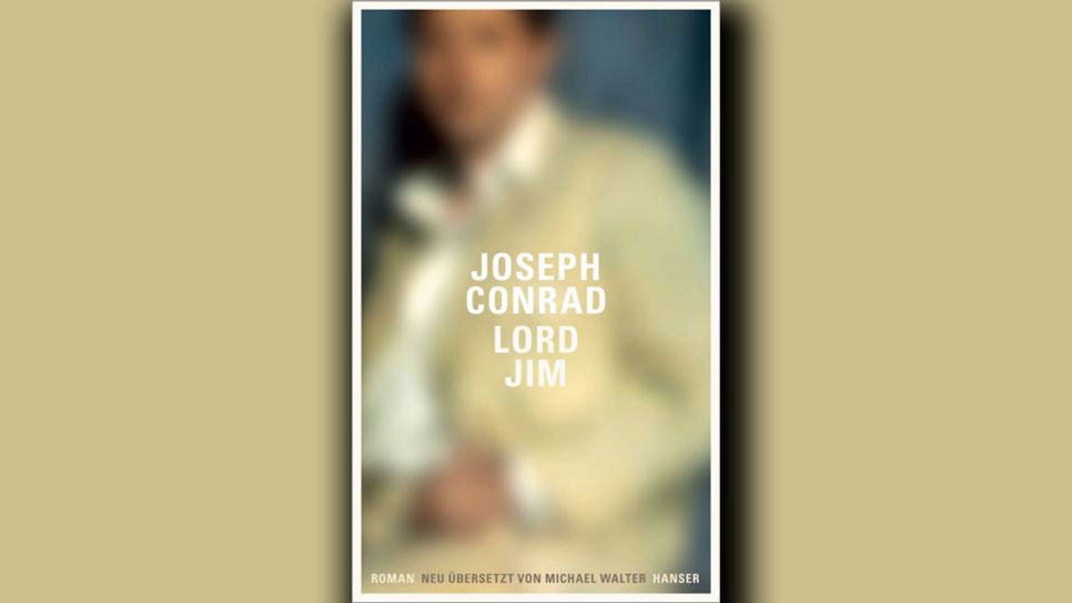 Joseph Conrad: Lord Jim © Hanser Verlag