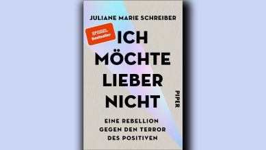 Juliane Marie Schreiber: Ich möchte lieber nicht © Piper
