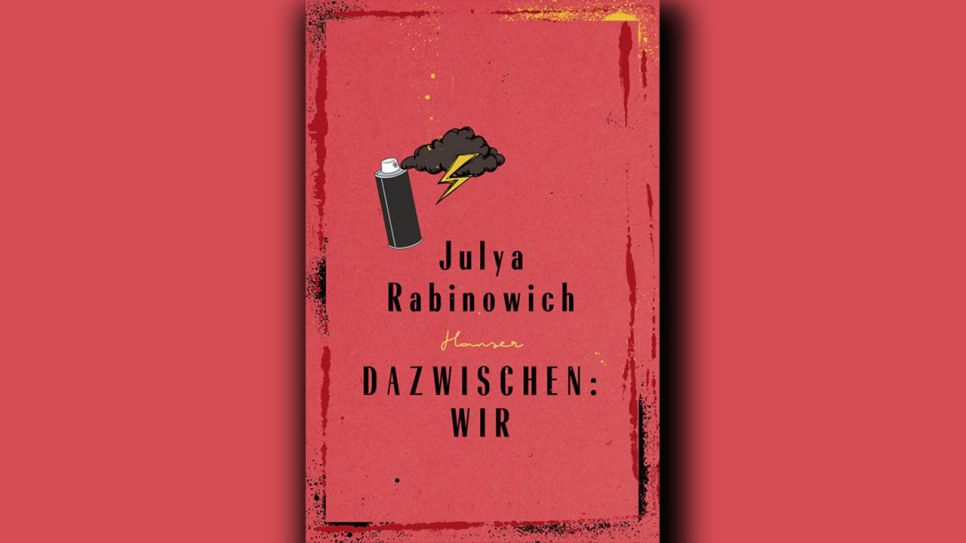 Julya Rabinowich: Dazwischen: Wir © Hanser Verlag