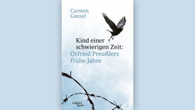 Carsten Gansel: Kind einer schwierigen Zeit © Galiani Berlin