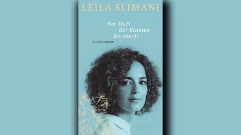 Leïla Slimani: "Der Duft der Blumen bei Nacht", Luchterhand, 2022, 160 Seiten, 20,00 Euro, ISBN 978-3-630-87687-0