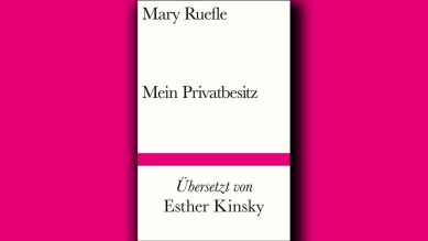 Mary Ruefle: Mein Privatbesitz © Suhrkamp