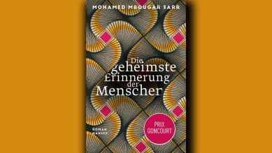 Mohamed Mbougar Sarr: Die geheimste Erinnerung der Menschen © Hanser Verlag