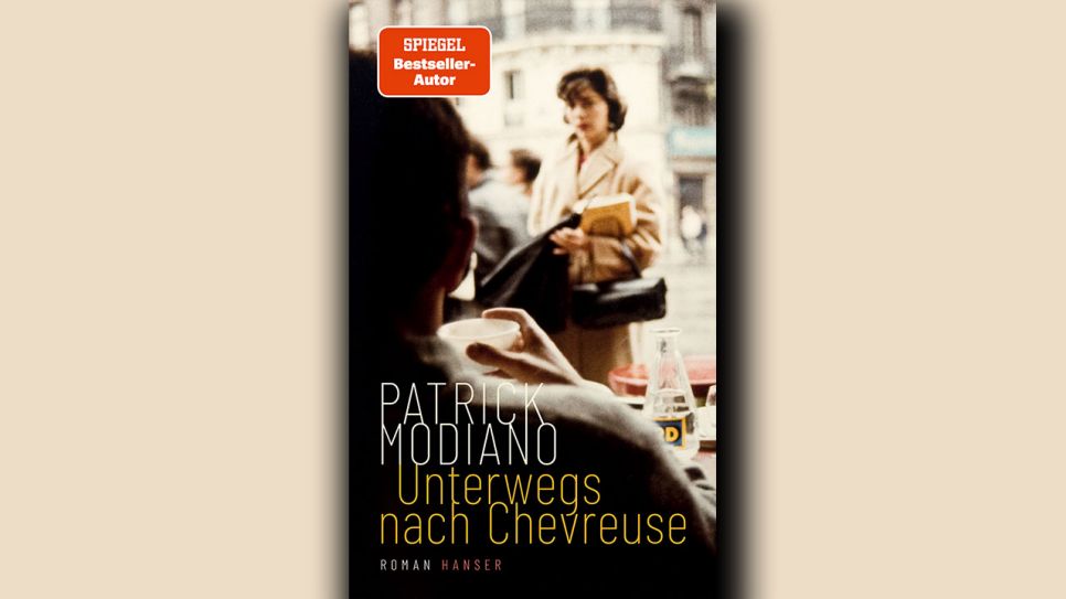 Patrick Modiano: Unterwegs nach Chevreuse © Hanser Verlag