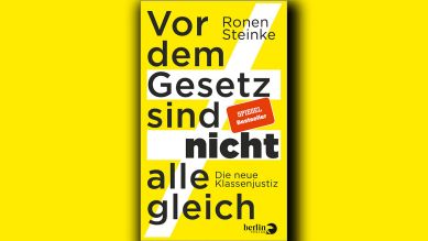 Ronen Steinke: Vor dem Gesetz sind nicht alle gleich © Berlin Verlag