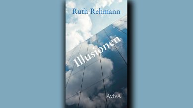 Ruth Rehmann: Illusionen © AvivA