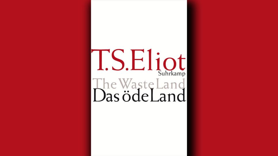T. S. Eliot: Das öde Land. The Waste Land © Suhrkamp