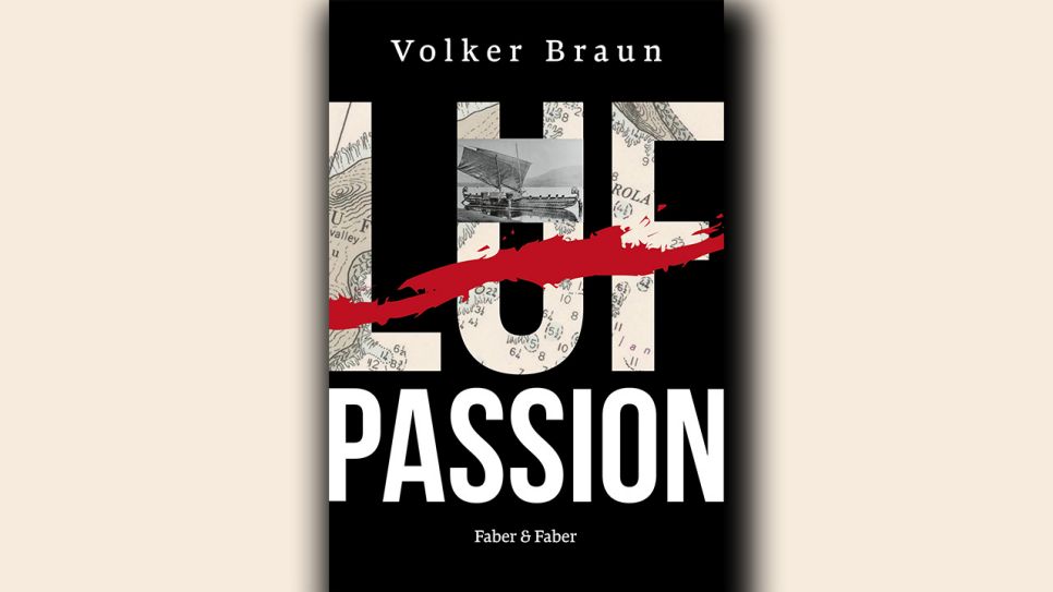 Volker Braun: Luf-Passion © Faber & Faber
