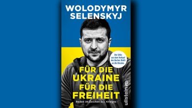 Wolodymyr Selenskyj: Für die Ukraine - für die Freiheit © Ullstein