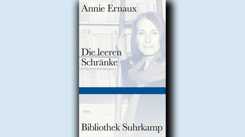 Annie Ernaux: Die leeren Schränke © Suhrkamp