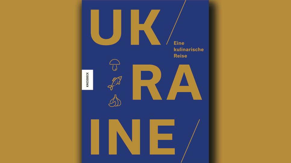 Ukraine - Eine kulinarische Reise © Knesebeck Verlag