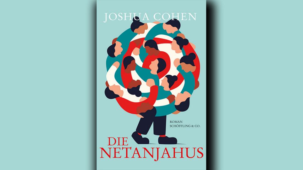 Joshua Cohen: Die Netanjahus © Schöffling & Co.