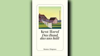 Kent Haruf: Das Band, das uns hält © Diogenes