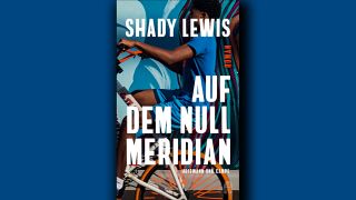 Shady Lewis: Auf dem Nullmeridian© Hoffmann und Campe