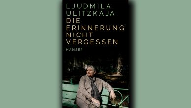 Ljudmila Ulitzkaja: Die Erinnerung nicht vergessen © Hanser Verlag