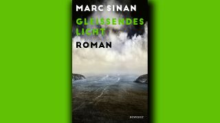 Marc Sinan: Gleissendes Licht © Rowohlt