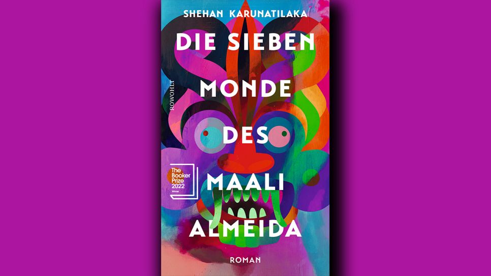 Shehan Karunatilaka: Die sieben Monde des Maali Almeida © Rowohlt