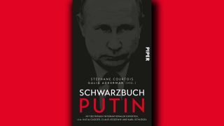 Galia Ackerman, Stéphane Courtois: Schwarzbuch Putin © Piper