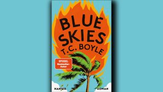 T.C. Boyle: Blue Skies © Hanser Verlag
