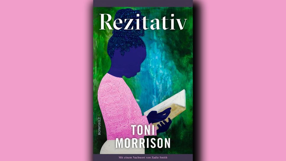 Toni Morrison: Rezitativ © Rowohlt