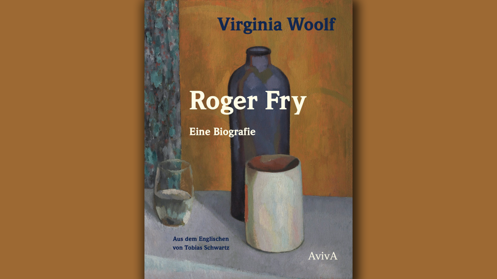 Virginia Woolf: Roger Fry. Eine Biografie; Montage: rbbKultur